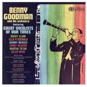 Benny Goodman And His Orchestra - Featuring Great Vocalists Of Our Times