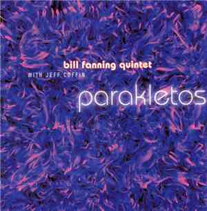 Bill Fanning Quintet, Jeff Coffin - Parakletos
