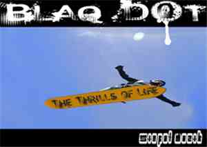 Blaq Dot, Angelo Sinner - The Thrills Of Life