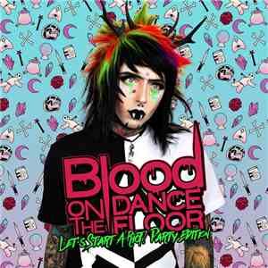 Blood On The Dance Floor - Let's Start a Riot! (Party Edition)