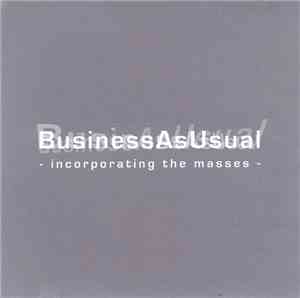 BusinessAsUsual - - Incorporating The Masses -