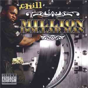 Chill  - Million Dollar Man