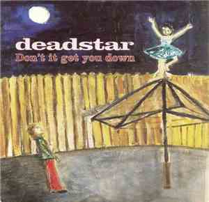 Deadstar - Don't It Get You Down