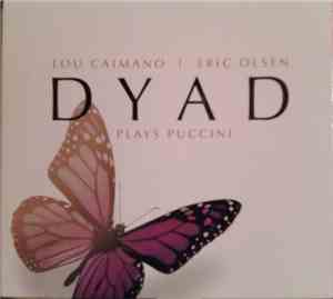 Dyad  - Dyad Plays Puccini
