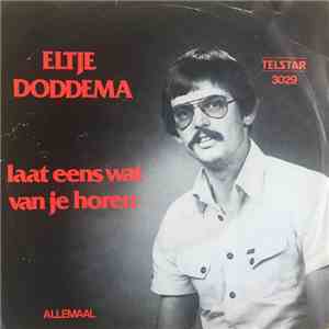 Eltje Doddema - Laat Eens Wat Van Je Horen / Allemaal