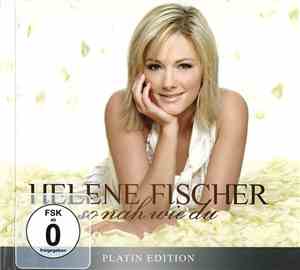 Helene Fischer - So Nah Wie Du (Platin Edition)