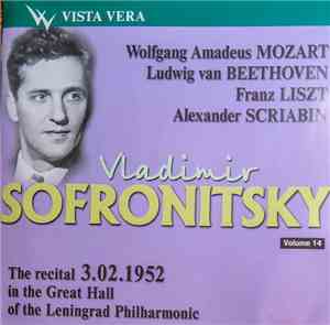 Mozart, Beethoven, Liszt, Scriabin - Vladimir Sofronitsky - The Recital 3.0 ...
