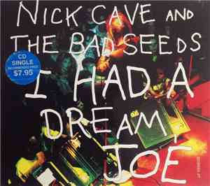 Nick Cave And The Bad Seeds - I Had A Dream, Joe