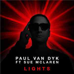 Paul van Dyk Ft Sue McLaren - Lights