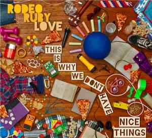 Rodeo Ruby Love - This Is Why We Don't Have Nice Things