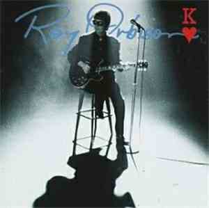 Roy Orbison - King Of Hearts