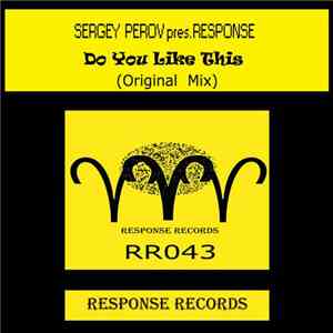 Sergey Perov Pres. Response  - Do You Like This