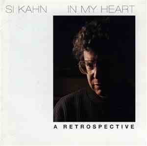 Si Kahn - In My Heart - A Retrospective