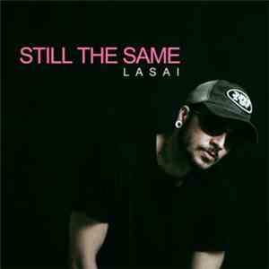 Still The Same - Lasai
