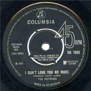 The Hotrods - I Don't Love You No More / Ain't Coming Back No More