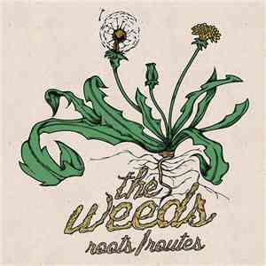 The Weeds  - Roots/Routes