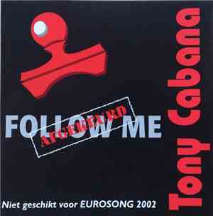 Tony Cabana - Follow Me Afgekeurd - Niet Geschikt Voor Eurosong 2002