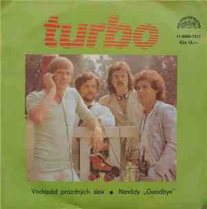 Turbo  - Vodopád Prázdných Slov • Navždy „Goodbye“