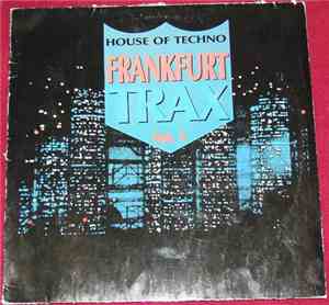 Various - Frankfurt Trax Vol. 1 - House Of Techno