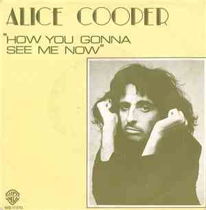 Alice Cooper  - How You Gonna See Me Now