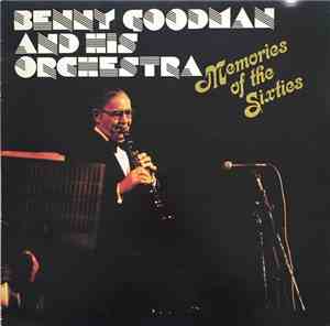 Benny Goodman And His Orchestra - Memories Of The Sixties