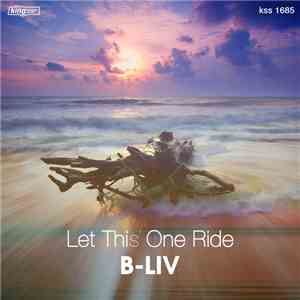 B-Liv - Let This One Ride