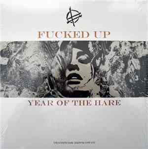 Fucked Up - Year Of The Hare