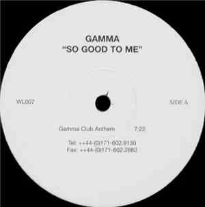 Gamma - So Good To Me