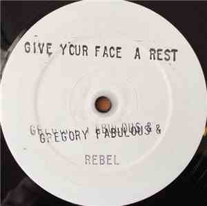 Gregory Fabulous & Rebel  - Give Your Face A Rest