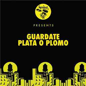 Guardate - Plata O Plomo