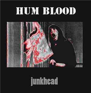Hum Blood - Junkhead