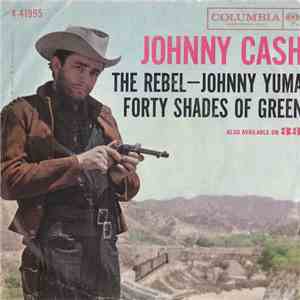Johnny Cash - The Rebel-Johnny Yuma / Forty Shades Of Green