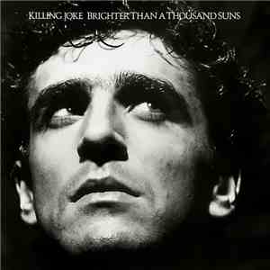 Killing Joke - Brighter Than A Thousand Suns