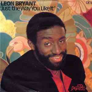 Leon Bryant - Just The Way You Like It