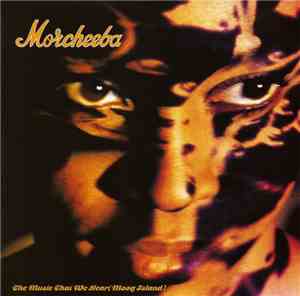 Morcheeba - The Music That We Hear (Moog Island)