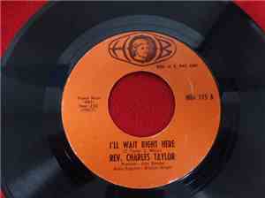 Rev. Charles Taylor - I'll Wait Right Here / I'll Do What You Want Me To Do