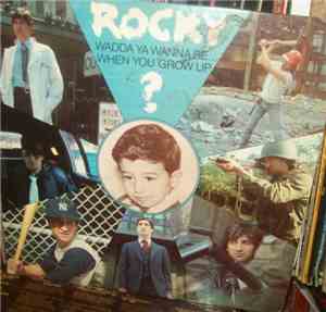 Rocky  - Wadda Ya Wanna Be... When You Grow Up?