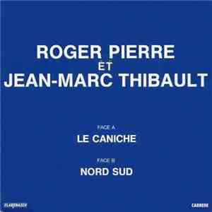 Roger Pierre Et Jean-Marc Thibault - Le Caniche / Nord Sud