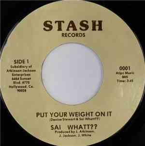 Sai Whatt?? - Put Your Weight On It / She's My Woman