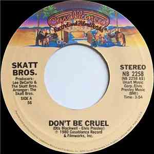 Skatt Bros. - Don't Be Cruel / Dancin' For The Man