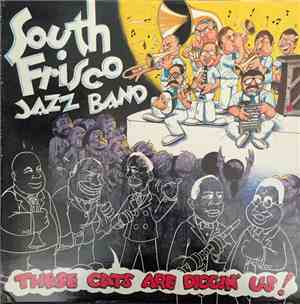 South Frisco Jazz Band - These Cats Are Diggin' Us!