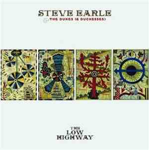 Steve Earle & The Dukes (& Duchesses) - The Low Highway