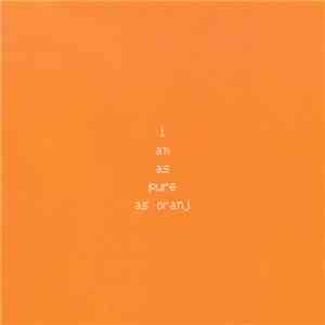 The Fall - I Am As Pure As Oranj