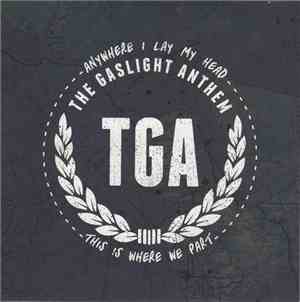 The Gaslight Anthem - Anywhere I Lay My Head / This Is Where We Part