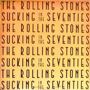 The Rolling Stones - Sucking In The Seventies