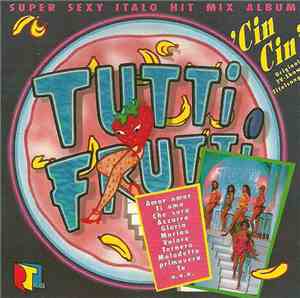 Tutti Frutti - Super Sexy Italo Hit Mix Album