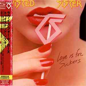 Twisted Sister - Love Is For Suckers