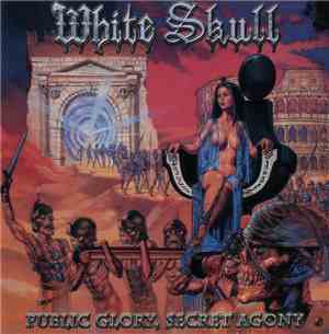 White Skull - Public Glory, Secret Agony