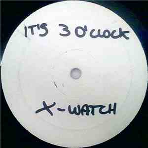 -X- Watch - It's Three O'Clock / It's Four O'Clock