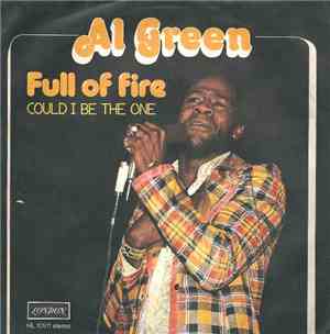 Al Green - Full Of Fire / Could I Be The One